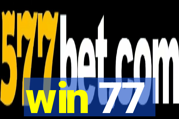 win 77